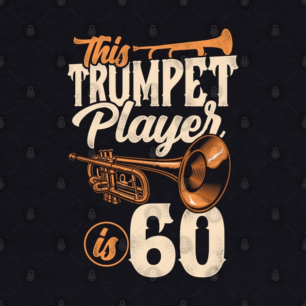 This Trumpet Player Is 60 Trumpeter 60th Birthday by MGS